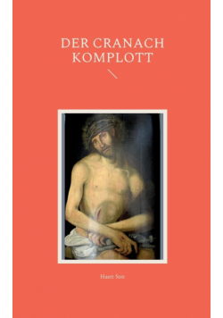 Der Cranach Komplott