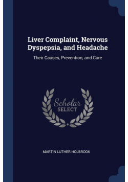 Liver Complaint, Nervous Dyspepsia, and Headache