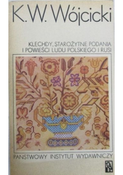 Klechdy starożytne podania i powieści ludu polskiego i Rusi