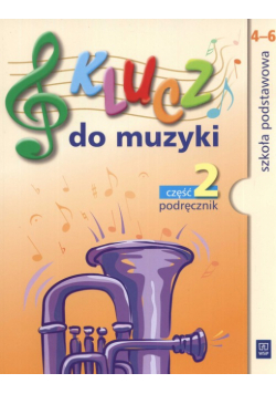 Klucz do muzyki 4-6 Podręcznik Część 2