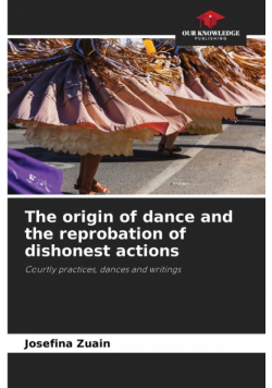 The origin of dance and the reprobation of dishonest actions