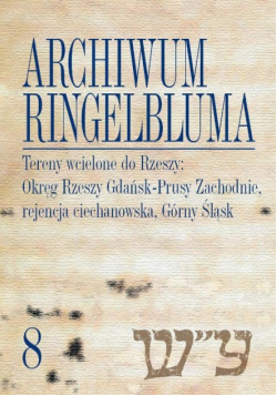 Archiwum Ringelbluma Konspiracyjne Archiwum Getta Warszawy t.8