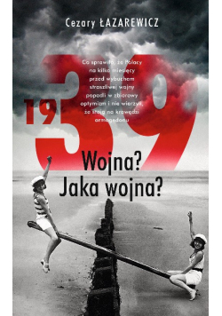 1939 Wojna? Jaka wojna?