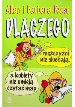 Dlaczego mężczyźni nie słuchają a kobiety nie umieją czytać map