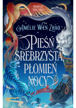 Pieśń srebrzysta, płomień nocy