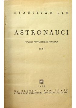 Astronauci powieść fantastyczno naukowa Tom I