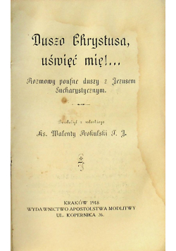Duszo Chrystusa uświęć mię 1918 r.