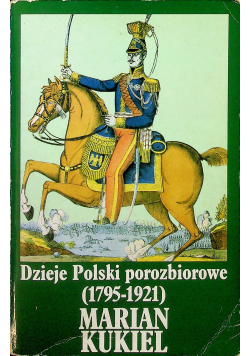 Dzieje Polski porozbiorowe 1795 1921
