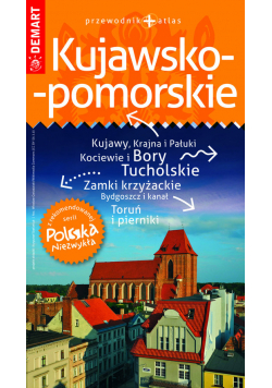 Kujawsko-pomorskie przewodnik+atlas Polska Niezwykła