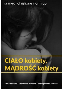 Ciało kobiety mądrość kobiety