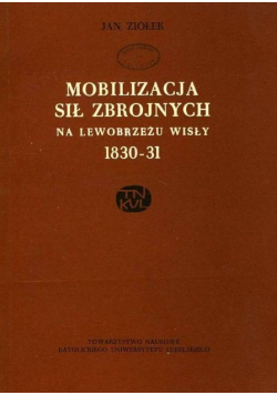 Mobilizacja sil zbrojnych na lewobrzeżu Wisły 1830 - 1831