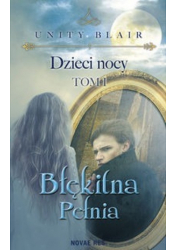 Dzieci nocy Tom 1 Błękitna pełnia