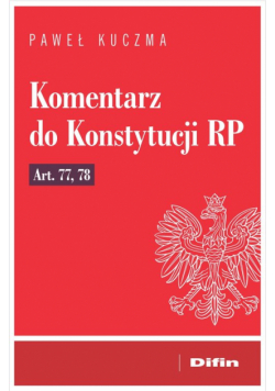 Komentarz do Konstytucji RP art. 77, 78