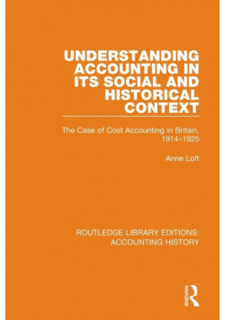 Understanding Accounting in its Social and Historical Context