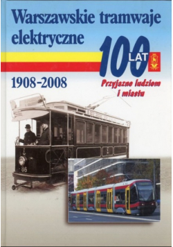 Arszawskie Tramwaje Elektryczne 100 Lat