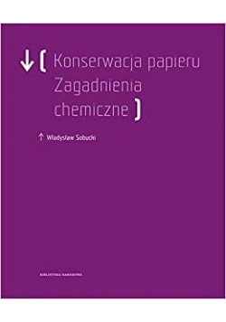 Konserwacja Papieru. Zagadnienia chemiczne