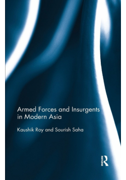 Armed Forces and Insurgents in Modern Asia