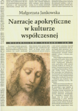 Jankowska Małgorzata - Narracje apokryficzne w kulturze współczesnej