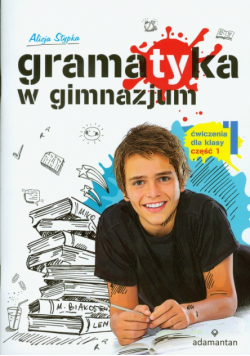 Stypka Alicja - Gramatyka w gimnazjum 1 : Ćwiczenia : część 1