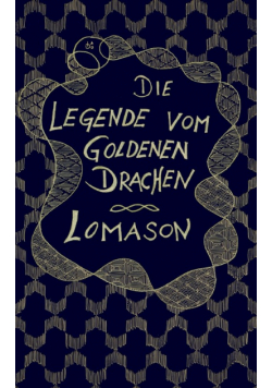 Die Legende vom goldenen Drachen
