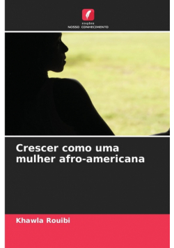Crescer como uma mulher afro-americana