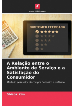 A Relação entre o Ambiente de Serviço e a Satisfação do Consumidor