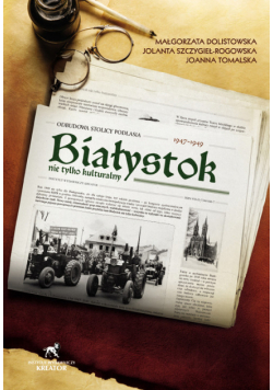 Białystok nie tylko kulturalny 1947-1949