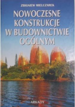 Nowoczesne konstrukcje w budownictwie ogólnym