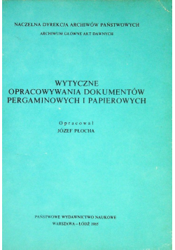 Wytyczne opracowania dokumentów pergaminowych i papierowych