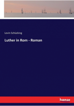 Luther in Rom - Roman