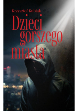 Dzieci gorszego miasta