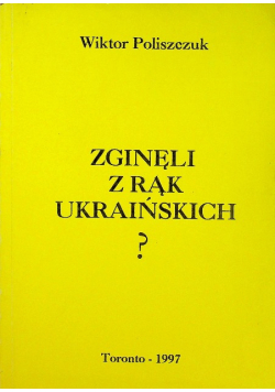 Zginęli z rąk ukraińskich