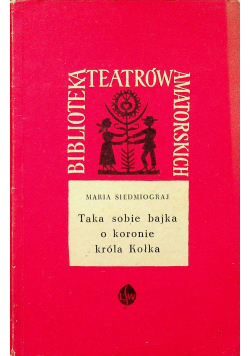 Taka sobie bajka o koronie króla Kołka