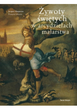 Żywoty świętych w arcydziełach malarstwa