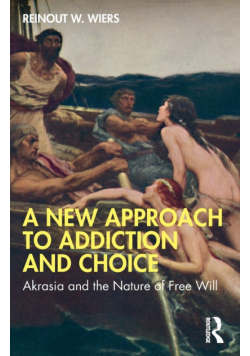 A New Approach to Addiction and Choice