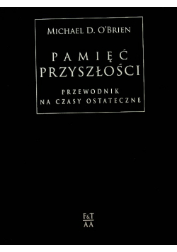 Pamięć przyszłości. Przewodnik na czasy ostateczne