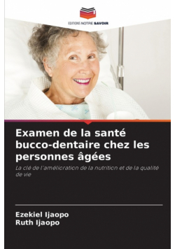 Examen de la santé bucco-dentaire chez les personnes âgées