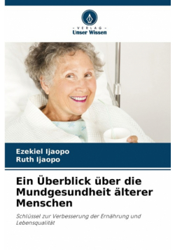 Ein Überblick über die Mundgesundheit älterer Menschen