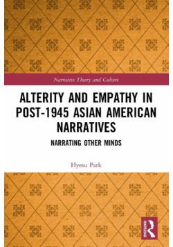 Alterity and Empathy in Post-1945 Asian American Narratives