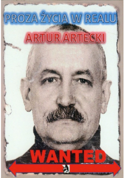 Artecki Artur - Proza życia w realu
