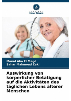 Auswirkung von körperlicher Betätigung auf die Aktivitäten des täglichen Lebens älterer Menschen