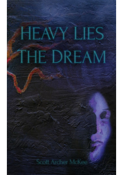 Heavy Lies the Dream