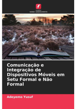 Comunicação e Integração de Dispositivos Móveis em Setu Formal e Não Formal