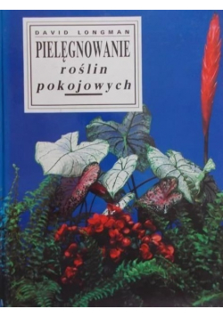 Pielęgnowanie roślin pokojowych
