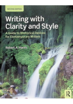 Writing with Clarity and Style: A Guide to