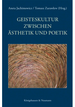 Geisteskultur - zwischen Asthetik und Poetik.