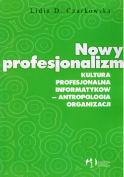 Nowy profesjonalizm, Kultura profesjonalna informatyków: antropologia organizacji