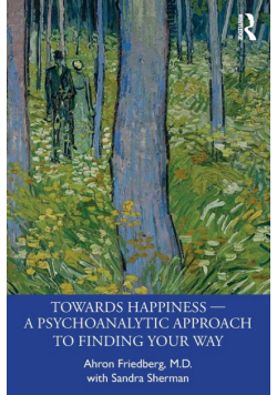 Towards Happiness - A Psychoanalytic Approach to Finding Your Way