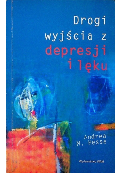 Drogi wyjścia z depresji i lęku