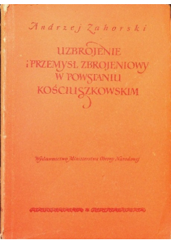 Uzbrojenie i przemysł zbrojeniowy w powstaniu kościuszkowskim